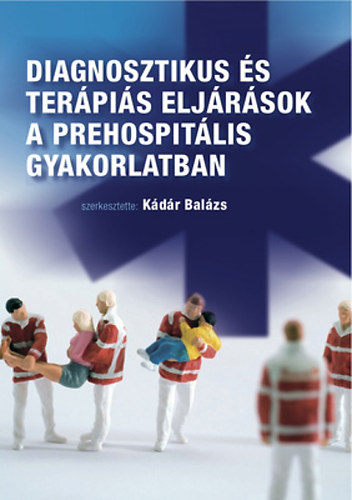 Diagnosztikus �s ter�pi�s elj�r�sok a prehospit�lis gyakorlatban