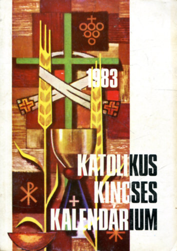 . - Katolikus kincses kalendrium 1983