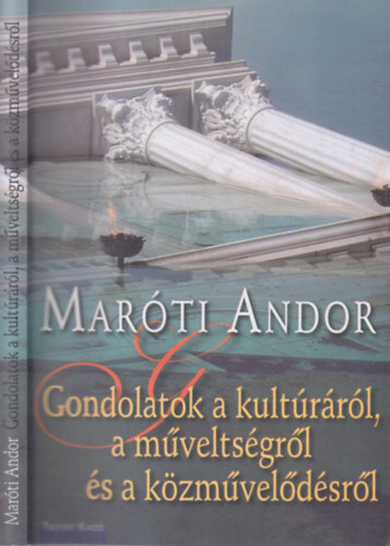 Maróti Andor - Gondolatok a kultúráról, a műveltségről és a közművelődésről