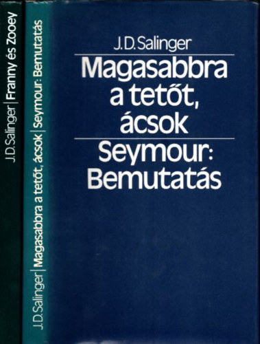 2 db J. D. Salinger regny: Franny s Zooey + Magasabbra a tett, csok - Seymour: Bemutats