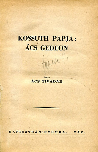�cs Tivadar - Kossuth papja: �cs Gedeon