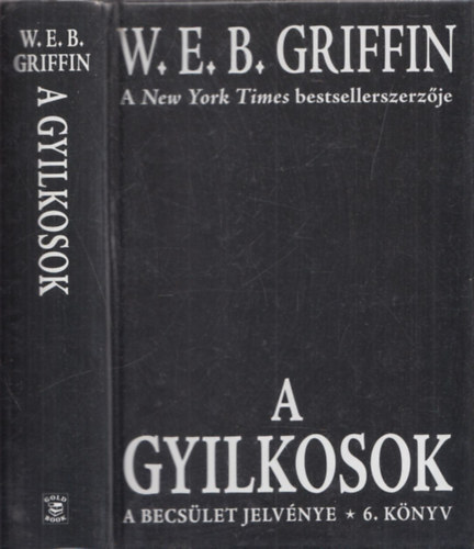 W. E. B. Griffin - A gyilkosok - A becslet jelvnye - 6. knyv