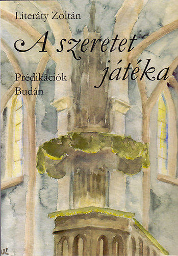 Literty Zoltn - A szeretet jtka (Prdikcik Budn)