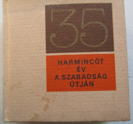 Debreczeni gnes  (szerk.) - Harminct v a szabadsg tjn 1945-1980 (miniknyv)- szmozott