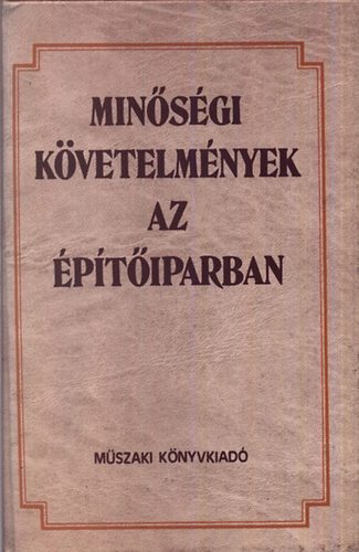 Marosi Gyula  (szerk) - Minsgi kvetelmnyek az ptiparban (zsebknyv)