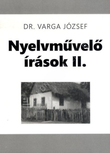 Varga J�zsef - Nyelvm�vel� �r�sok II.