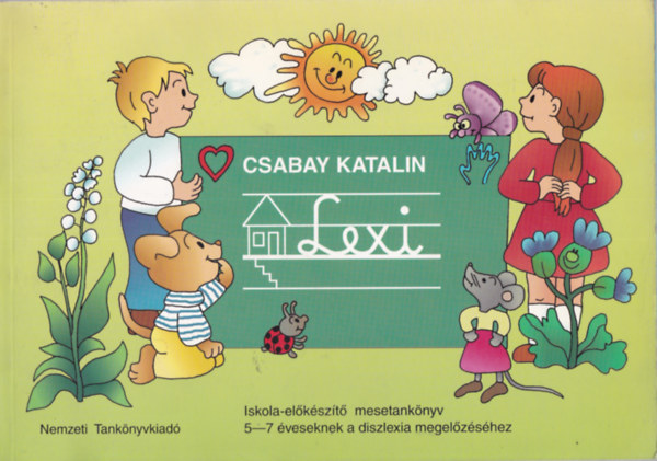 Csabay Katalin - Lexi - Iskola-elkszt mesetanknyv 5-7 veseknek