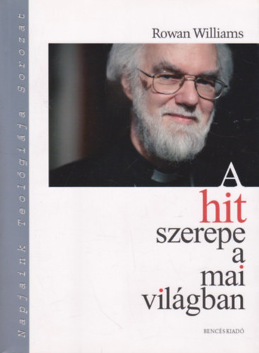 Rowan Williams - A hit szerepe a mai vil�gban