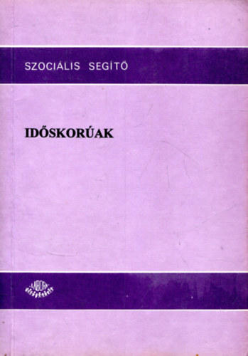 Sáhó Erzsébet - Lukács R. Zsuzsanna - Időskorúak - Szociális segítő