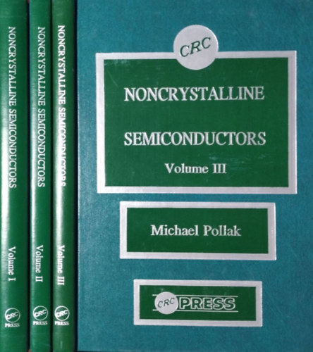 Michael Pollak (ed.) - Noncrystalline Semiconductors, Volumes I-III