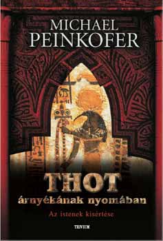 Michael Peinkofer - Thot rnyknak nyomban - Az istenek ksrtse