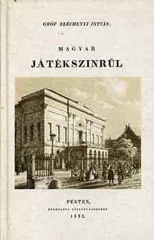 Szchenyi Istvn - Magyar Jtkszinrl (reprint)