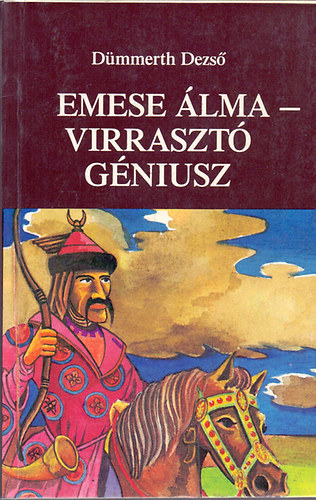 D�mmerth Dezs� - Emese �lma - Virraszt� g�niusz (T�rt�nelmi �rvel�sek - M�v�szsorsok Eur�p�ban)