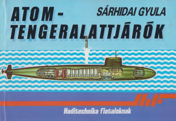 Srhidai Gyula - Atomtengeralattjrk (haditechnika fiataloknak)