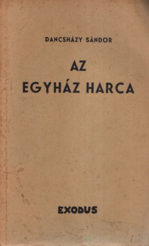 Dancsh�zy S�ndor - Az egyh�z harca