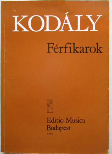 Zolt�n Kod�ly - F�rfikarok