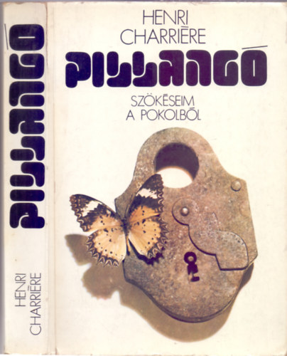 Henri Charriére - Pillangó (Szökéseim a pokolból)
