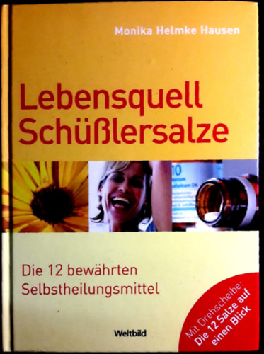 Monika Helmke Hausen - Lebensquell Schüßlersalze - Die 12 bewährten Selbstheilungsmittel