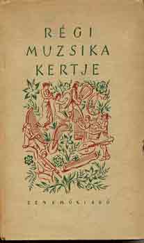 Szabolcsi Endre - R�gi muzsika kertje