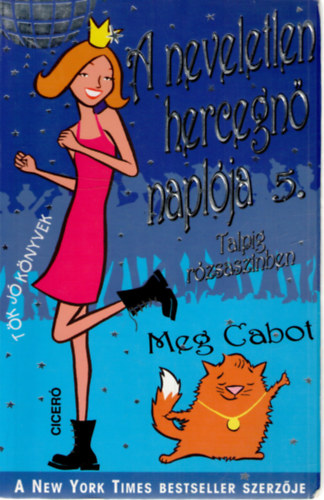 Meg Cabot - A neveletlen hercegn� napl�ja 5. - Talpig r�zsasz�nben