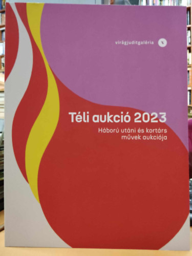 Virág Judit Galéria - 13. Háború utáni és kortárs művek aukciója - Virág Judit Galéria Téli aukció 2023