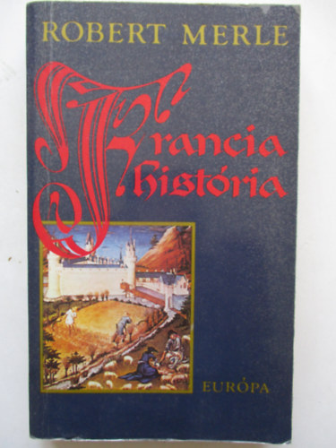 Robert Merle - Francia hist�ria