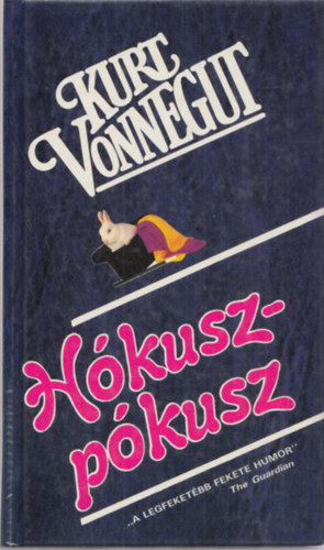Szerz Kurt Vonnegut Fordt Molnr Istvn - Hkuszpkusz     (Fordt Molnr Istvn)