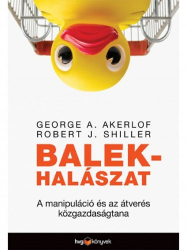 Robert J. Shiller George A. Akerlof - Balekhal�szat