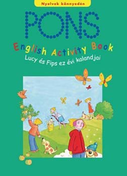 Astrid Proctor - PONS - English Activity Book - Lucy s Fips ez vi kalandjai