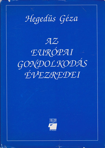 Hegeds Gza - Az eurpai gondolkods vezredei
