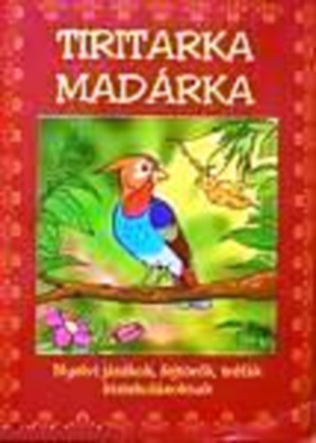 Baka; Pterfy - Tiritarka madrka - Nyelvi jtkok, fejtrk, trfk kisiskolsoknak