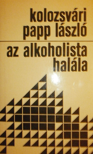 Kolozsvri Papp Lszl - Az alkoholista halla