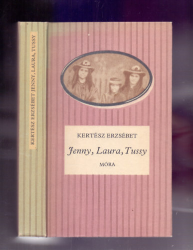 Kertsz Erzsbet - Jenny, Laura, Tussy