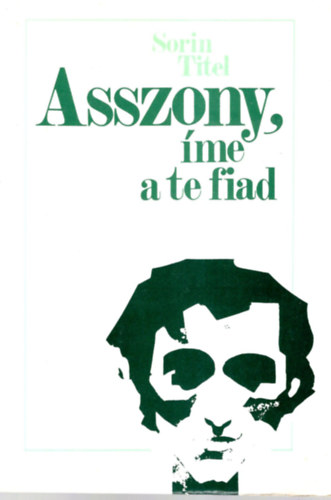 Sorin Titel - Asszony, me a te fiad