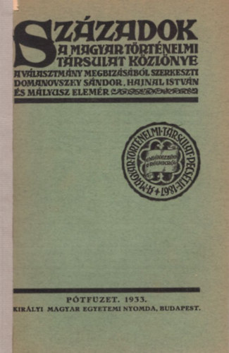 Szzadok - A Magyar Trtnelmi Trsulat Kzlnye - Ptfzet 1933.
