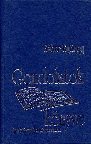 G�bor Gy�rgy - Gondolatok k�nyve (Az aforizma francia mesterei)