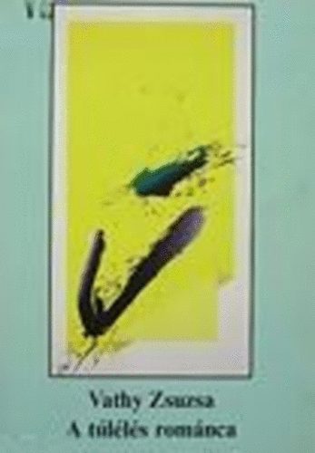 Vathy Zsuzsa - A t�l�l�s rom�nca
