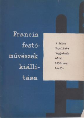 Francia festmvszek killtsa (A Salon Popiliste tagjainak mvei 1958. nov. 10-23)