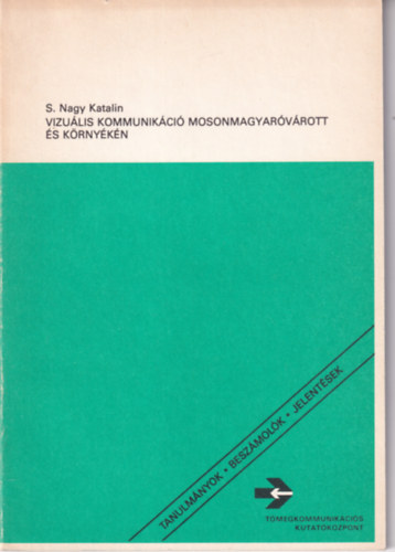 S. Nagy Katalin - Vizuális kommunikáció Mosonmagyaróvárott és környékén