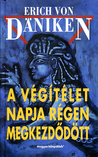 Erich von Dniken - A vgtlet napja rgen megkezddtt