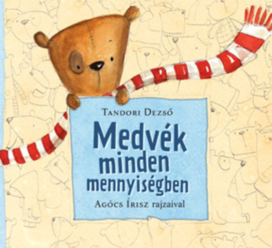 Tandori Dezs� - Medv�k minden mennyis�gben