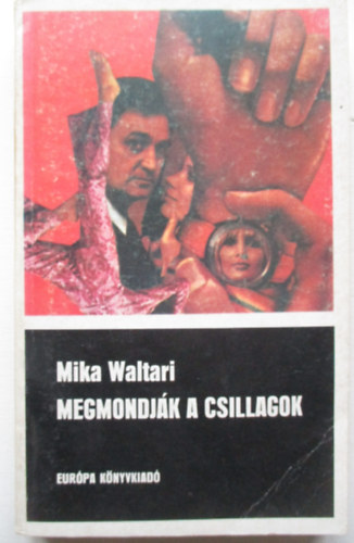 Mika Waltari - Megmondjk a csillagok