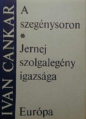 Ivan Cankar - Jernej szolgalegny igazsga-A szegnysoron