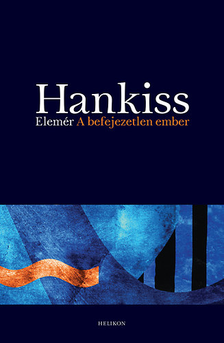 Hankiss Elemr - A befejezetlen ember