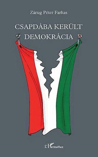 Z�rug P�ter Farkas - Csapd�ba ker�lt demokr�cia