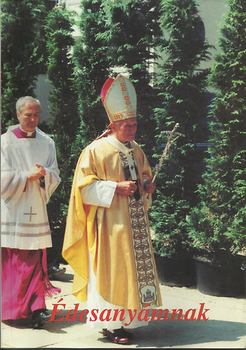 V�lek Tibor V�lek Bertalann� - �desany�mnak (�traval� �desany�mnak a Mennyei Any�hoz)