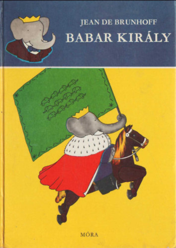 Jean de Brunhoff - Babar kirly