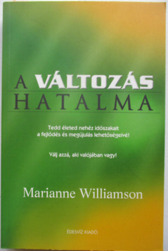 Marianne Williamson - A vltozs hatalma