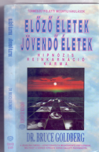 Dr. Bruce Goldberg - Elz letek - jvend letek --- Hipnzis, reinkarnci, karma (Termszetfeletti megnyilvnulsok)