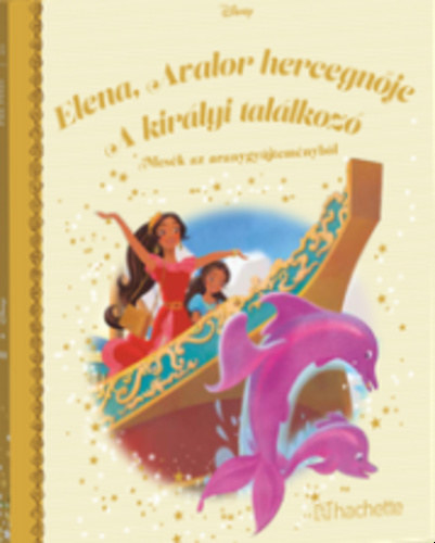 Walt Disney - Elena, Avalor hercegn�je - A kir�lyi tal�lkoz�